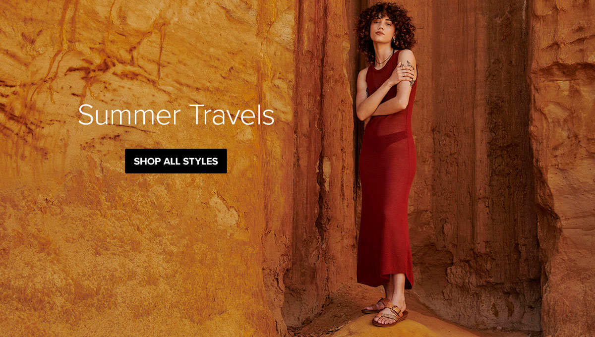 Summer Travels. Shop All Styles.